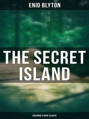 cover image of The Secret Island (Children's Book Classic)